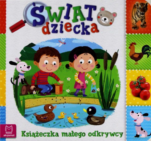 Książeczka małego odkrywcy. Świat dziecka [KSIĄŻKA]