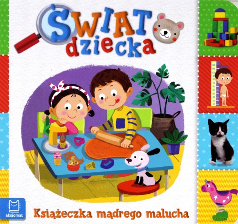 Książeczka mądrego dziecka. Świat dziecka [KSIĄŻKA]