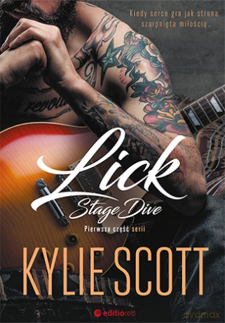 Lick stage dive (Tom 1) - Kylie Scott [KSIĄŻKA]