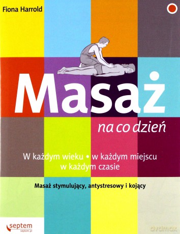 Masaż na co dzień - Fiona Harrold [KSIĄŻKA]