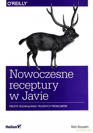 Nowoczesne receptury w Javie. Proste rozwiązania trudnych problemów - Ken Kousen [KSIĄŻKA]