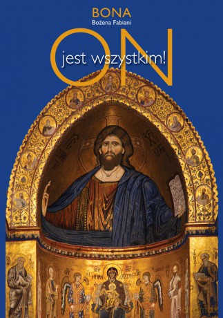 On jest wszystkim - Bożena Fabiani [KSIĄŻKA]