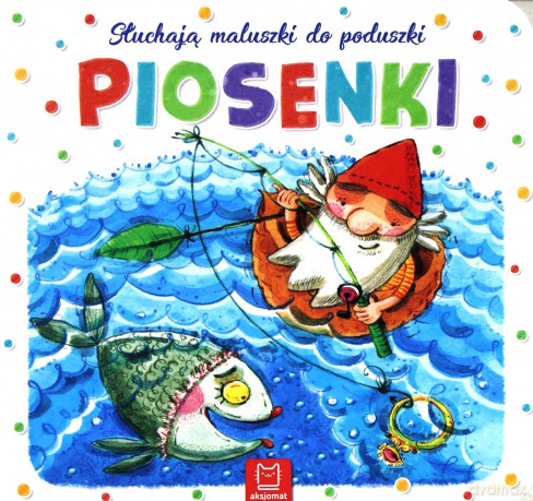Piosenki. Słuchają maluszki do poduszki [KSIĄŻKA]