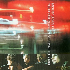 Misery Loves Co.: Your Vision Was Never Mine To Share [CD]