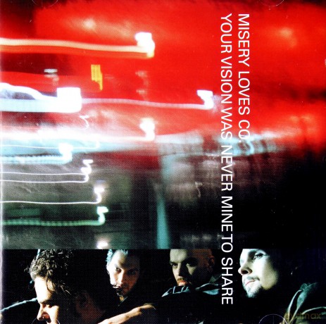 Misery Loves Co.: Your Vision Was Never Mine To Share [CD]