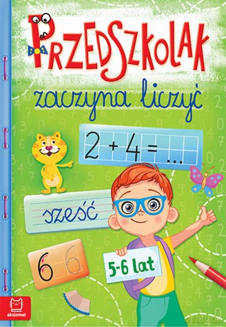 Przedszkolak zaczyna liczyć 5-6 lat [KSIĄŻKA]