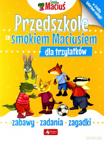 Przedszkole ze smokiem Maciusiem dla trzylatków. Smok Maciuś [KSIĄŻKA]