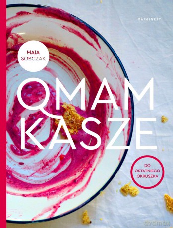 Qmam. Kasze do ostatniego okruszka - Maia Sobczak [KSIĄŻKA]