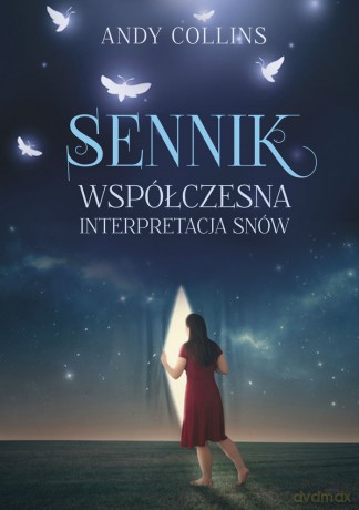 Sennik. Współczesna interpretacja snów - Andy Collins [KSIĄŻKA]