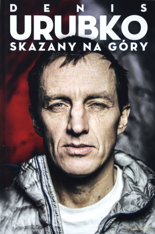 Skazany na góry - Denis Urubko [KSIĄŻKA]