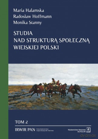 Studia nad strukturą społeczną wiejskiej Polski (Tom 2) - Maria Halamska [KSIĄŻKA]