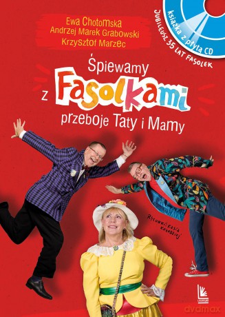 Śpiewamy z Fasolkami piosenki taty i mamy - Ewa Chotomska [KSIĄŻKA]+[CD]