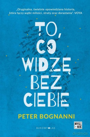 To co widzę bez ciebie - Peter Bognanni [KSIĄŻKA]