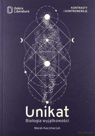Unikat. Biologia wyjątkowości - Marek Kaczmarzyk [KSIĄŻKA]