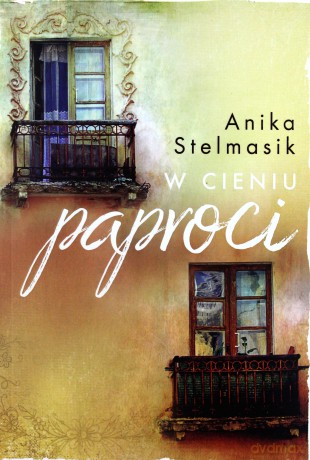 W cieniu paproci - Anika Stelmasik [KSIĄŻKA]