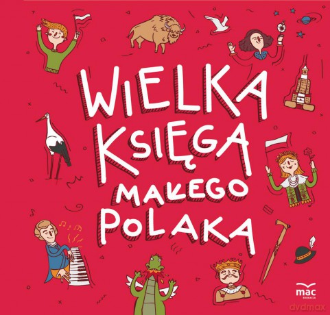 Wielka księga małego Polaka. Bawię się i uczę - Joanna Bachanek [KSIĄŻKA]