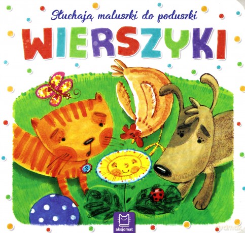 Wierszyki. Słuchają maluszki do poduszki [KSIĄŻKA]