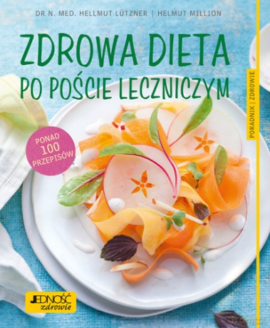 Zdrowa dieta po poście leczniczym - Hellmut Lutzner [KSIĄŻKA]