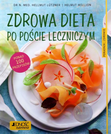 Zdrowa dieta po poście leczniczym - Hellmut Lutzner [KSIĄŻKA]