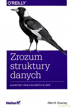 Zrozum struktury danych. Algorytmy i praca na danych w Javie - Allen B. Downey [KSIĄŻKA]