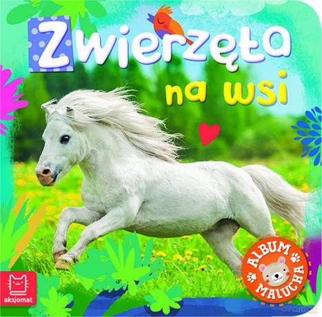 Zwierzęta na wsi. Album malucha [KSIĄŻKA]