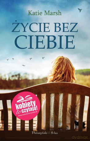Życie bez ciebie - Katie Marsh [KSIĄŻKA]