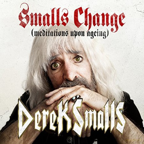 Derek Smalls: Smalls Change (Mediations Upon Ageing) [CD]