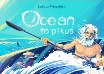Ocean to pikuś - Łukasz Wierzbicki [KSIĄŻKA]