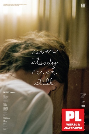Never Steady, Never Still [DVD]