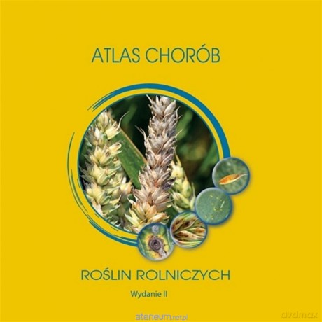 Atlas chorób roślin rolniczych [KSIĄŻKA]