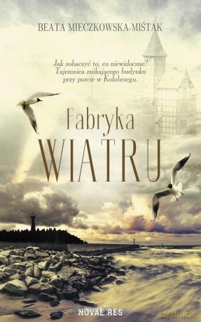 Fabryka wiatru - Beata Mieczkowska-Miśtak [KSIĄŻKA]