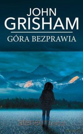Góra bezprawia - John Grisham [KSIĄŻKA]
