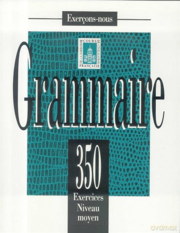 Grammaire 350 exercices - niveau moyen podręcznik [KSIĄŻKA]