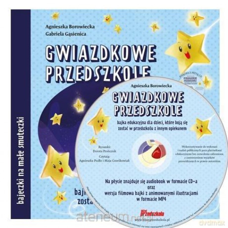 Gwiazdkowe przedszkole - bajka edukacyjna - Agnieszka Borowiecka, Gabriela Gąsienica [KSIĄŻKA]