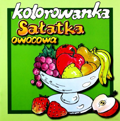 Kolorowanka - Sałatka owocowa [KSIĄŻKA]