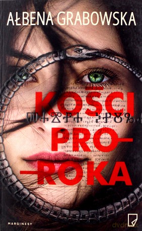 Kości proroka - Ałbena Grabowska [KSIĄŻKA]