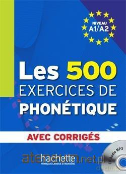 Les 500 Exercices de phontique A1/A2 [KSIĄŻKA]