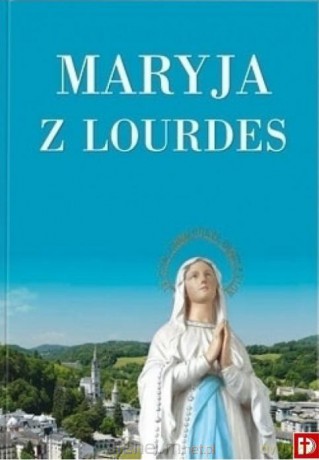 Maryja z Lourdes [KSIĄŻKA]