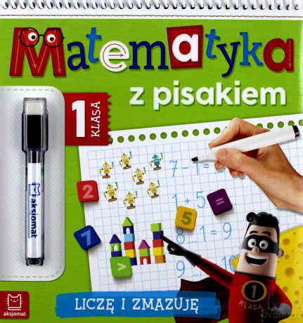 Matematyka z pisakiem. Klasa 1 Liczę i zmazuję [KSIĄŻKA]