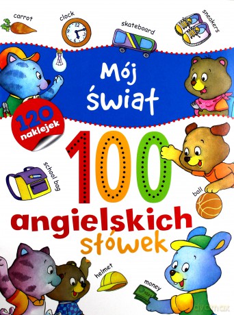 Mój świat 100 angielskich słówek [KSIĄŻKA]