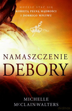 Namaszczenie Debory - Michelle McClain-Walters [KSIĄŻKA]