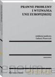 Prawne problemy i wyzwania Unii Europejskiej [KSIĄŻKA]