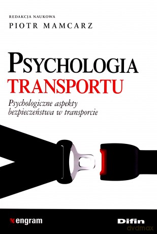 Psychologia transportu. Psychologiczne aspekty [KSIĄŻKA]