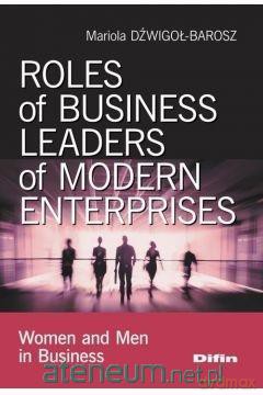 Roles of business leaders of modern enterprises - Mariola Dźwigoł-Barosz [KSIĄŻKA]