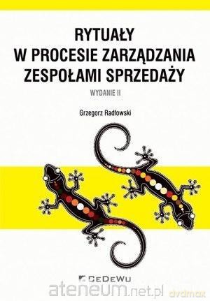Rytuały w procesie zarządzania zespołami - Grzegorz Radłowski [KSIĄŻKA]