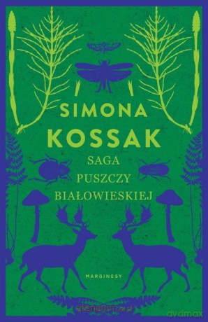 Saga Puszczy Białowieskiej LUX - Simona Kossak [KSIĄŻKA]