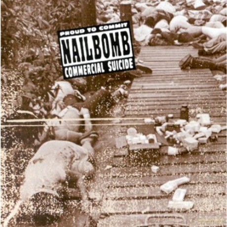 Nailbomb: Proud To Commit Commercial Suicide [CD]
