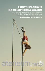 Smutni panowie na olimpijskim szlaku - Grzegorz Majchrzak [KSIĄŻKA]