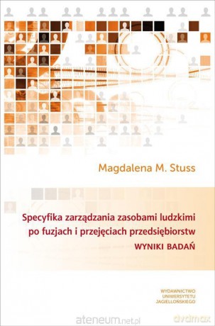 Specyfika zarządzania zasobami ludzkimi po fuzjach - Magdalena Stuss [KSIĄŻKA]