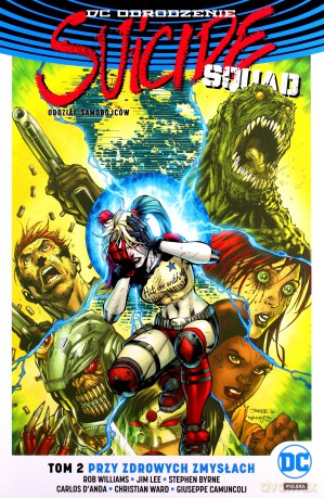 Suicide Squad .(Tom 2) Przy zdrowych zmysłach - Rob Williams, Jim Lee, Stephen Byrne, Carlos D'Anda [KOMIKS]